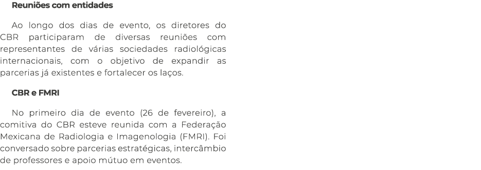Reuni es com entidades Ao longo dos dias de evento, os diretores do CBR participaram de diversas reuni es com represe...