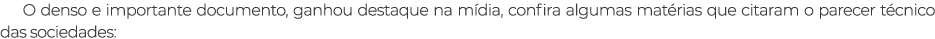 O denso e importante documento, ganhou destaque na m dia, confira algumas mat rias que citaram o parecer t cnico das ...