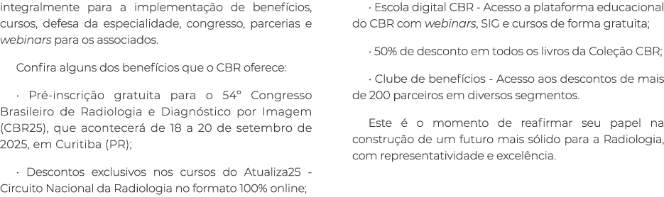 integralmente para a implementa o de benef cios, cursos, defesa da especialidade, congresso, parcerias e webinars pa...