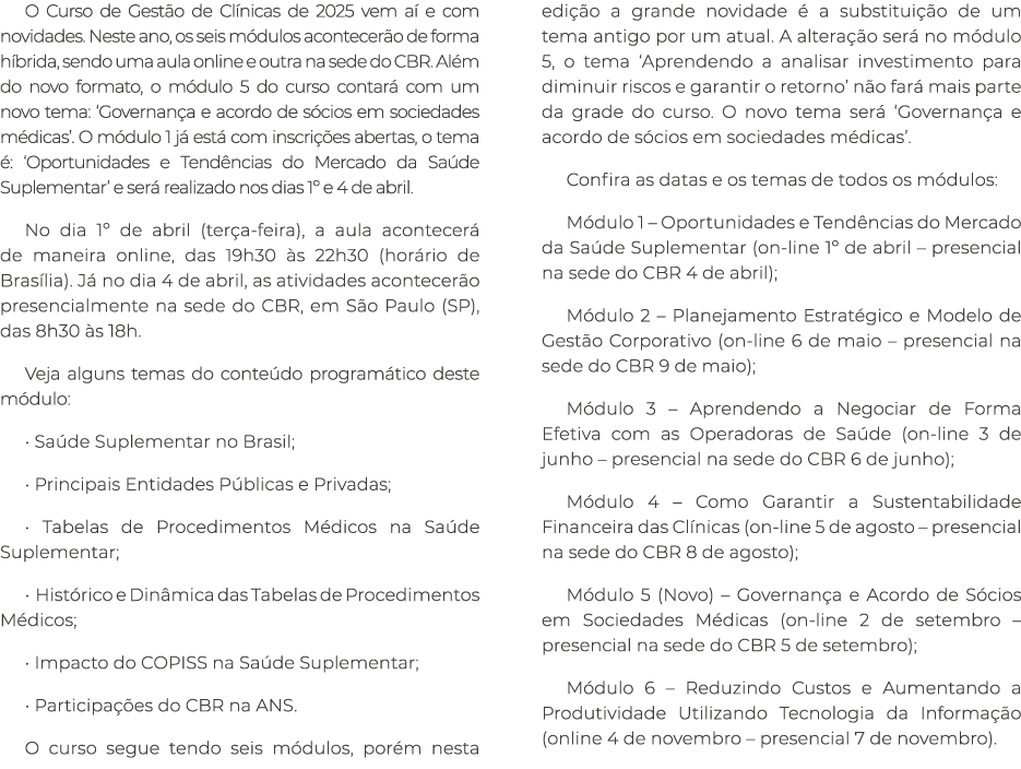 O Curso de Gest o de Cl nicas de 2025 vem a e com novidades. Neste ano, os seis m dulos acontecer o de forma h brida...