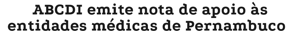 ABCDI emite nota de apoio s entidades m dicas de Pernambuco