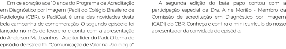 Em celebra o aos 10 anos do Programa de Acredita  o em Diagn stico por Imagem (Padi) do Col gio Brasileiro de Radiol...
