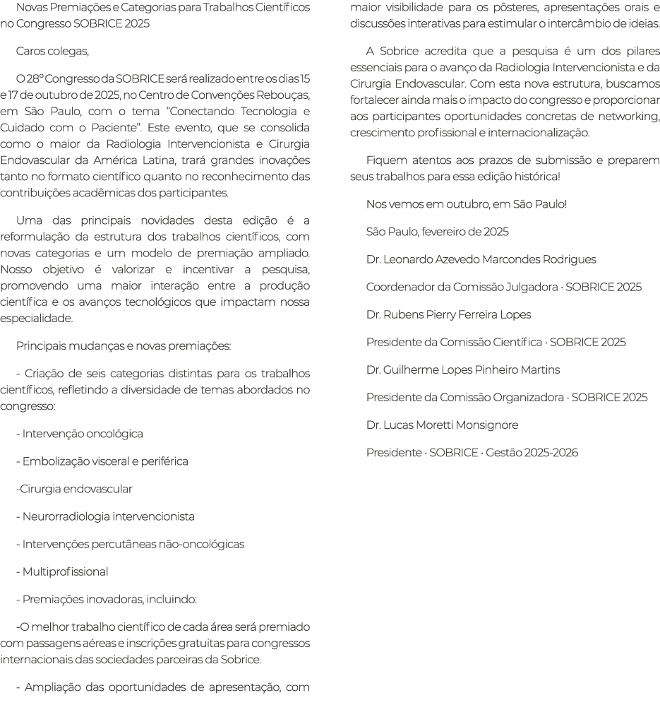 Novas Premia es e Categorias para Trabalhos Cient ficos no Congresso SOBRICE 2025 Caros colegas, O 28º Congresso da ...
