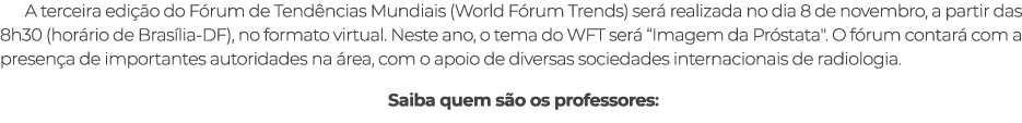 A terceira edi o do F rum de Tend ncias Mundiais (World F rum Trends) ser  realizada no dia 8 de novembro, a partir ...
