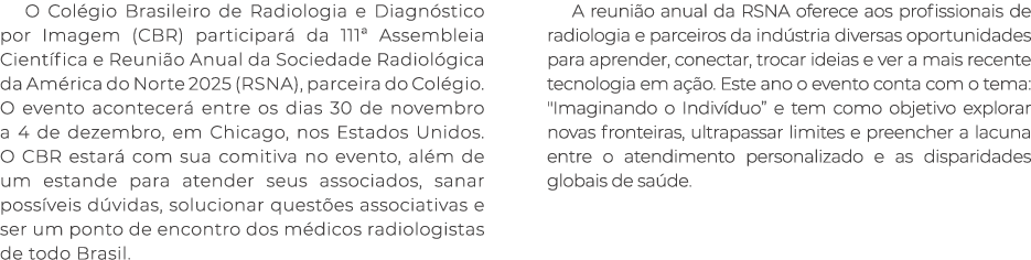 O Col gio Brasileiro de Radiologia e Diagn stico por Imagem (CBR) participar da 111ª Assembleia Cient fica e Reuni o...
