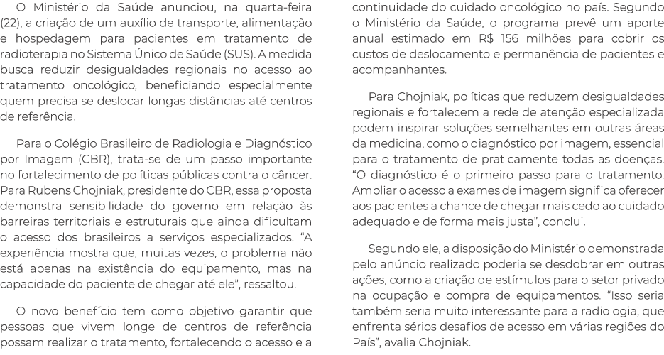 O Minist rio da Sa de anunciou, na quarta feira (22), a cria o de um aux lio de transporte, alimenta  o e hospedagem...