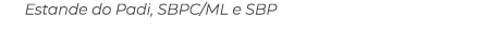 Estande do Padi, SBPC/ML e SBP 