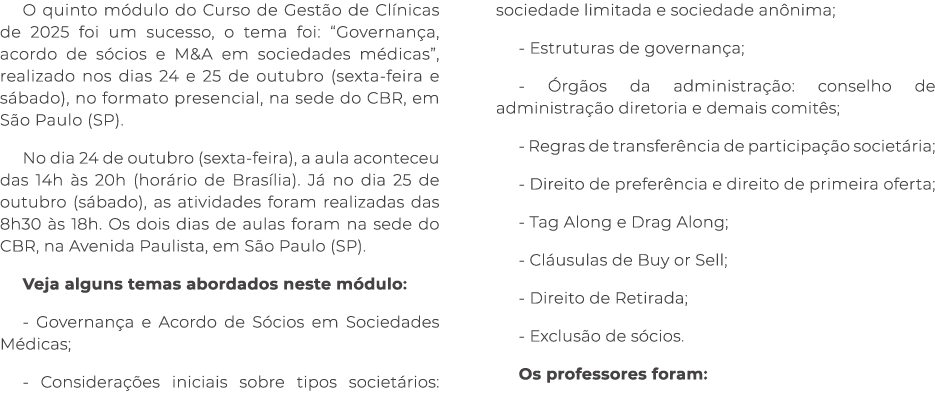 O quinto m dulo do Curso de Gest o de Cl nicas de 2025 foi um sucesso, o tema foi: “Governan a, acordo de s cios e M&...