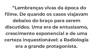 “Lembran as vivas da poca do filme. De quando os casos viajavam debaixo do bra o para serem discutidos. Uma era de e...