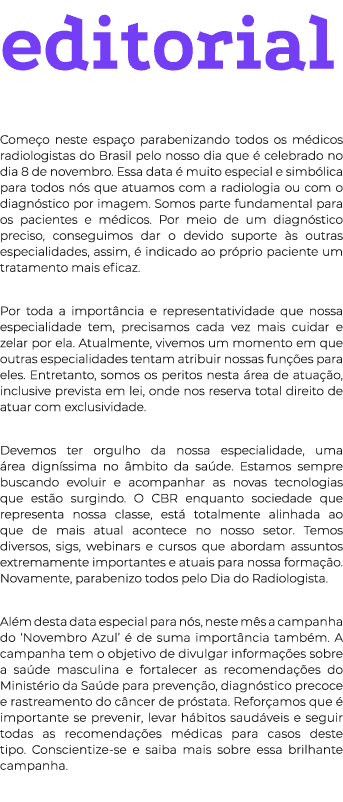 editorial Come o neste espa o parabenizando todos os m dicos radiologistas do Brasil pelo nosso dia que  celebrado n...