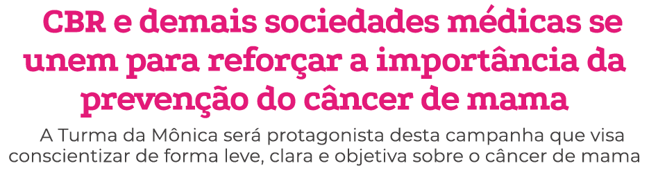 CBR e demais sociedades m dicas se unem para refor ar a import ncia da preven o do c ncer de mama A Turma da M nica ...
