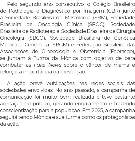 Pelo segundo ano consecutivo, o Col gio Brasileiro de Radiologia e Diagn stico por Imagem (CBR) junto a Sociedade Bra...
