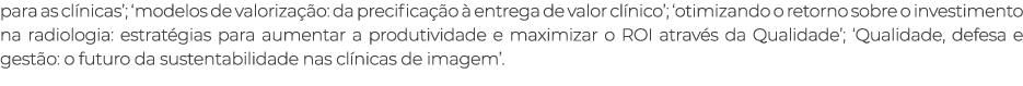 para as cl nicas’; ‘modelos de valoriza o: da precifica  o   entrega de valor cl nico’; ‘otimizando o retorno sobre ...