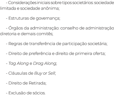  Considera es iniciais sobre tipos societ rios: sociedade limitada e sociedade an nima; Estruturas de governan a;  r...