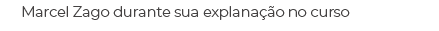 Marcel Zago durante sua explana o no curso