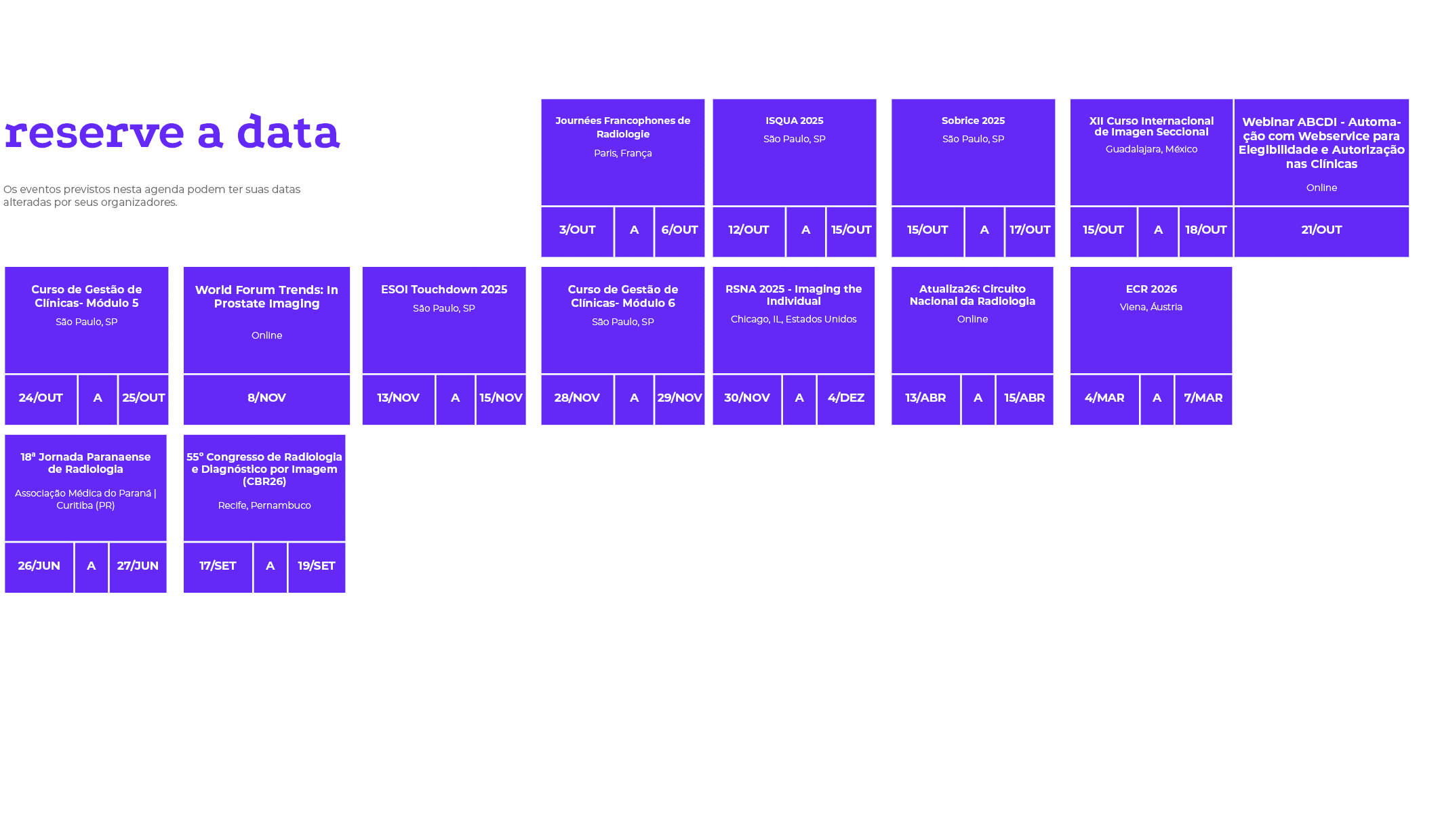 reserve a data Os eventos previstos nesta agenda podem ter suas datas alteradas por seus organizadores. ,, , , , , , ...