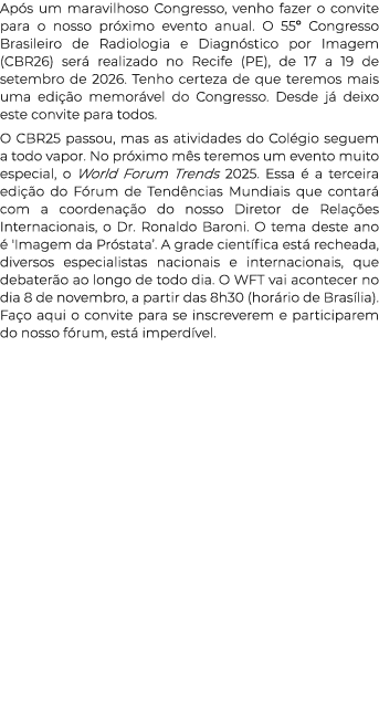 Ap s um maravilhoso Congresso, venho fazer o convite para o nosso pr ximo evento anual. O 55º Congresso Brasileiro de...