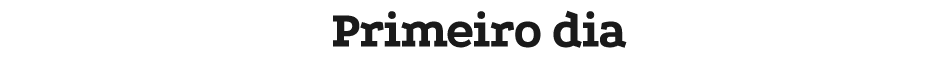 Primeiro dia