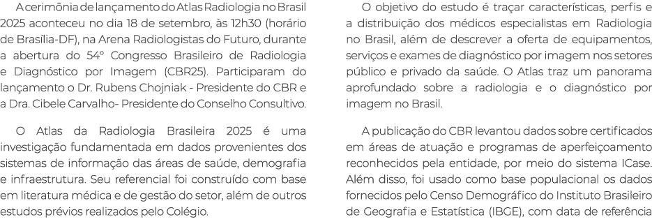 A cerim nia de lan amento do Atlas Radiologia no Brasil 2025 aconteceu no dia 18 de setembro, s 12h30 (hor rio de Br...