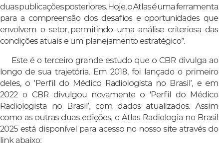 duas publica es posteriores. Hoje, o Atlas   uma ferramenta para a compreens o dos desafios e oportunidades que envo...