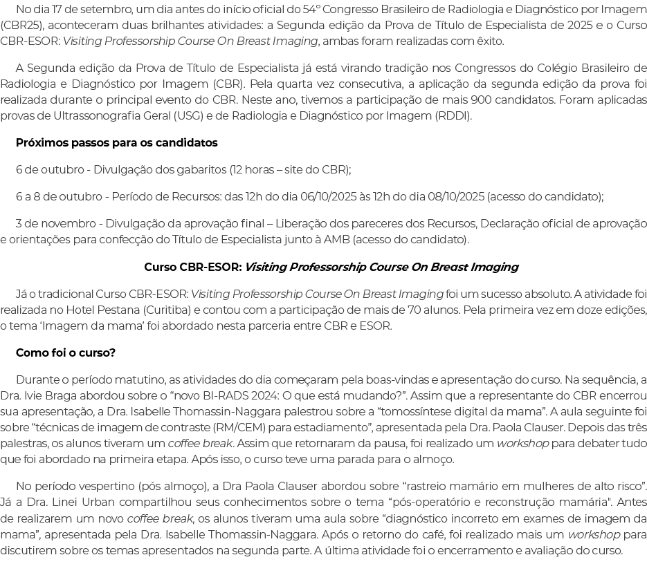 No dia 17 de setembro, um dia antes do in cio oficial do 54º Congresso Brasileiro de Radiologia e Diagn stico por Ima...