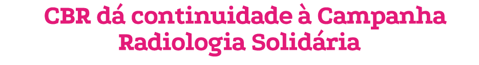 CBR d continuidade   Campanha Radiologia Solid ria