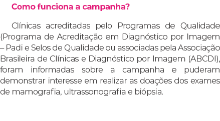 Como funciona a campanha? Cl nicas acreditadas pelo Programas de Qualidade (Programa de Acredita o em Diagn stico po...