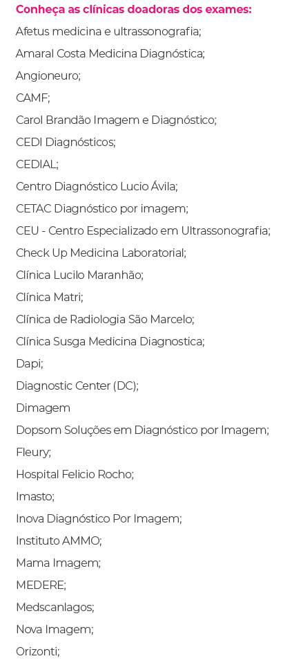 Conhe a as cl nicas doadoras dos exames: Afetus medicina e ultrassonografia; Amaral Costa Medicina Diagn stica; Angio...