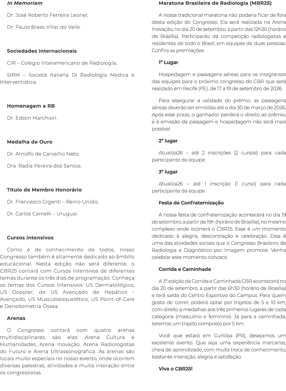 In Memoriam Dr. Jos Roberto Ferreira Leonel; Dr. Paulo Biaso Villar do Valle. Sociedades Internacionais CIR – Colegi...