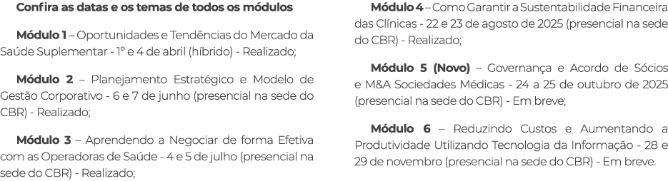 Confira as datas e os temas de todos os m dulos M dulo 1 – Oportunidades e Tend ncias do Mercado da Sa de Suplementar...