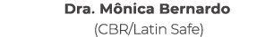 Dra. M nica Bernardo (CBR/Latin Safe)