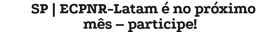 SP | ECPNR Latam  no pr ximo m s – participe!