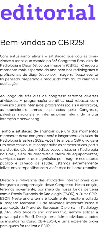editorial Bem vindos ao CBR25! Com entusiasmo, alegria e satisfa o que dou as boas vindas a todos que estar o no 54º...