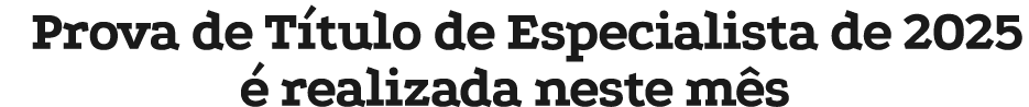 Prova de T tulo de Especialista de 2025  realizada neste m s