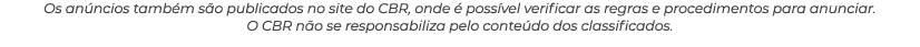 Os an ncios tamb m s o publicados no site do CBR, onde  poss vel verificar as regras e procedimentos para anunciar. ...