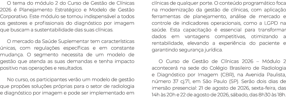 O tema do m dulo 2 do Curso de Gest o de Cl nicas 2026  Planejamento Estrat gico e Modelo de Gest o Corporativo. Est...