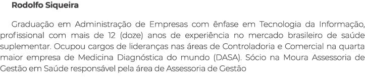 Rodolfo Siqueira Gradua o em Administra  o de Empresas com  nfase em Tecnologia da Informa  o, profissional com mais...