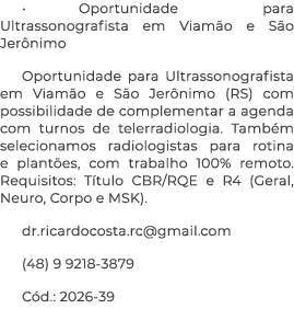 • Oportunidade para Ultrassonografista em Viam o e S o Jer nimo Oportunidade para Ultrassonografista em Viam o e S o ...