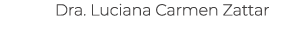Dra. Luciana Carmen Zattar