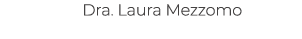 Dra. Laura Mezzomo