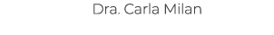 Dra. Carla Milan