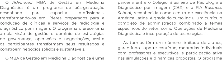 O Advanced MBA de Gest o em Medicina Diagn stica  um programa de p s gradua  o desenhado para capacitar profissionai...