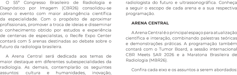 O 55º Congresso Brasileiro de Radiologia e Diagn stico por Imagem (CBR26) consolidou se como o evento com maior abran...