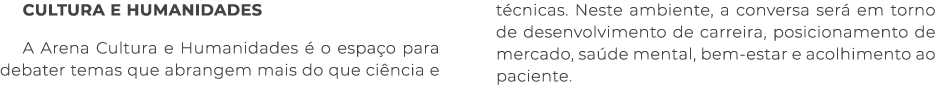 CULTURA E HUMANIDADES A Arena Cultura e Humanidades  o espa o para debater temas que abrangem mais do que ci ncia e ...