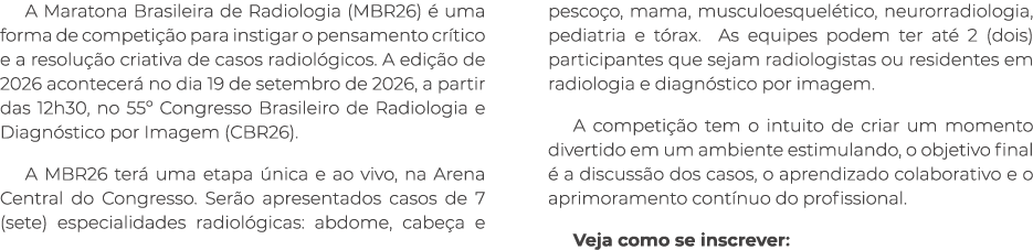 A Maratona Brasileira de Radiologia (MBR26)  uma forma de competi  o para instigar o pensamento cr tico e a resolu  ...