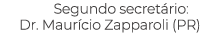 Segundo secret rio: Dr. Maur cio Zapparoli (PR) 