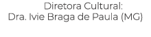 Diretora Cultural: Dra. Ivie Braga de Paula (MG) 