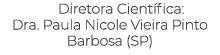 Diretora Cient fica: Dra. Paula Nicole Vieira Pinto Barbosa (SP) 
