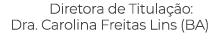 Diretora de Titula o: Dra. Carolina Freitas Lins (BA) 
