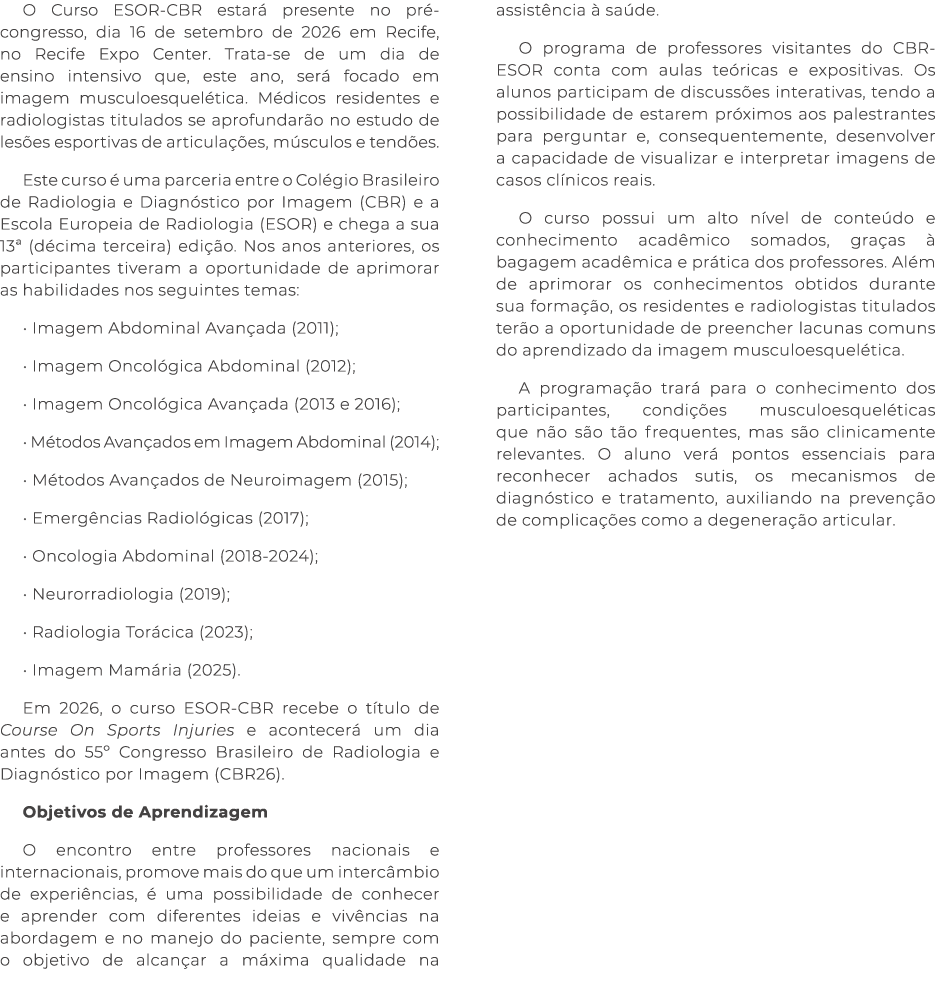 O Curso ESOR CBR estar presente no pr  congresso, dia 16 de setembro de 2026 em Recife, no Recife Expo Center. Trata...
